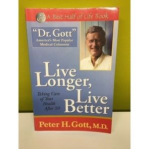 Book- Dr Gott's Live Longer, Live Better, Taking Care of Your Health Aft…